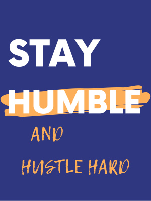 Stay Humble & Hustle Hard stay-humble-and-hustle-hard